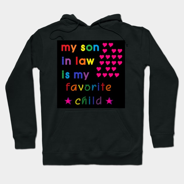 My Son In Law Is My Favorite Child Hoodie by EunsooLee